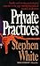 Private Practices (Onyx) by Stephen White (1994-02-01)
