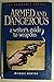 Armed and Dangerous: A Writer's Guide to Weapons (The Howdunit Series)