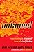 Untamed Reactivating a Missional Form of Discipleship by Hirsch, Alan, Hirsch, Debra [Baker,2010] (Paperback)