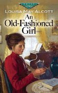 Old-Fashioned Girl (07) by Alcott, Louisa May - Classics, Children's [Paperback (2007)]