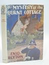 The mystery of the burnt cottage by Enid Blyton The mystery of the burnt cottage by Enid Blyton