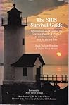 The Sids Survival Guide: Information and Comfort for Grieving Family and Friends and Professionals Who Seek to Help Them