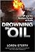 Drowning in Oil 1st (first) edition Text Only