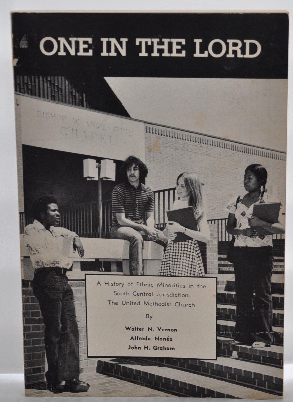 One in the Lord: A history of ethnic minorities in the South Central Jurisdiction, the United Methodist Church (Unknown Binding)