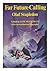 Far Future Calling / Olaf Stapledon. Sam Moskowitz (Editor)