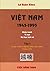 Viet Nam, 1945-1995: Chien Tranh, Ti Nan, Va Bai Hoc Lich S