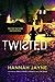 Twisted by Hannah Jayne (2016-07-05)