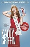 Official Book Club Selection: A Memoir According to Kathy Griffin by Kathy Griffin (2010-06-01)