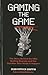 Gaming the Game: The Story Behind the NBA Betting Scandal and the Gambler Who Made it Happen (Barricade Crime) by Sean Patrick Griffin (2013-04-16)