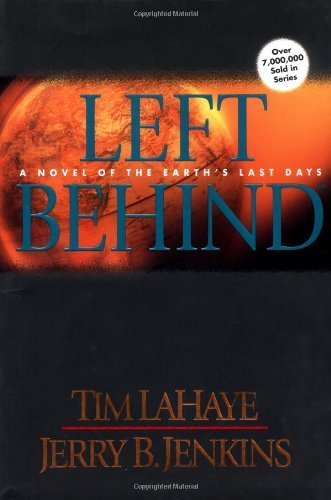 Left behind: A Novel of the Earth's Last Days by LaHaye, Tim F., Jenkins, Jerry B. (1995) Hardcover