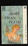 More than flesh by Louis A. Brennan More than flesh by Louis A. Brennan