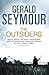 The Outsiders by Gerald Seymour (2012-07-05)