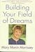Building Your Field of Dreams Hardcover July 1, 1996