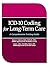 ICD-10 Coding for Long-Term Care: A Comprehensive Training Guide 1st Edition by HCPro a division of BLR, Karen Fabrizio RHIA CHTS-CP CPRA AH (2014) Perfect Paperback