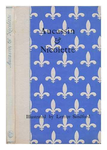 Aucassin & Nicolette / translated from the Old-French by F. W. Bourdillon and illustrated by Lettice Sandford