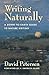 Writing Naturally: A Down-To-Earth Guide to Nature Writing by David Petersen (2014-09-11)