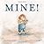 Mine! by Crum, Shutta [Knopf,2011] (Hardcover)