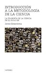Introducción a la metodología de la ciencia: La filosofía de la ciencia en el siglo XX (Teorema / Theorem) (Spanish Edition) Introducción a la metodología de la ciencia: La filosofía de la ciencia en el siglo XX (Teorema / Theorem) (Spanish Edition)