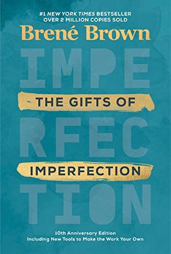 NEW-The Gifts of Imperfection: 10th Anniversary Edition: Features a new foreword and brand-new tools
