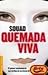 Quemada Viva (Divulgacion. Biografias Y Memorias) (Spanish Edition)