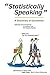 By C.C. Gaither Statistically Speaking: A Dictionary of Quotations [Paperback]