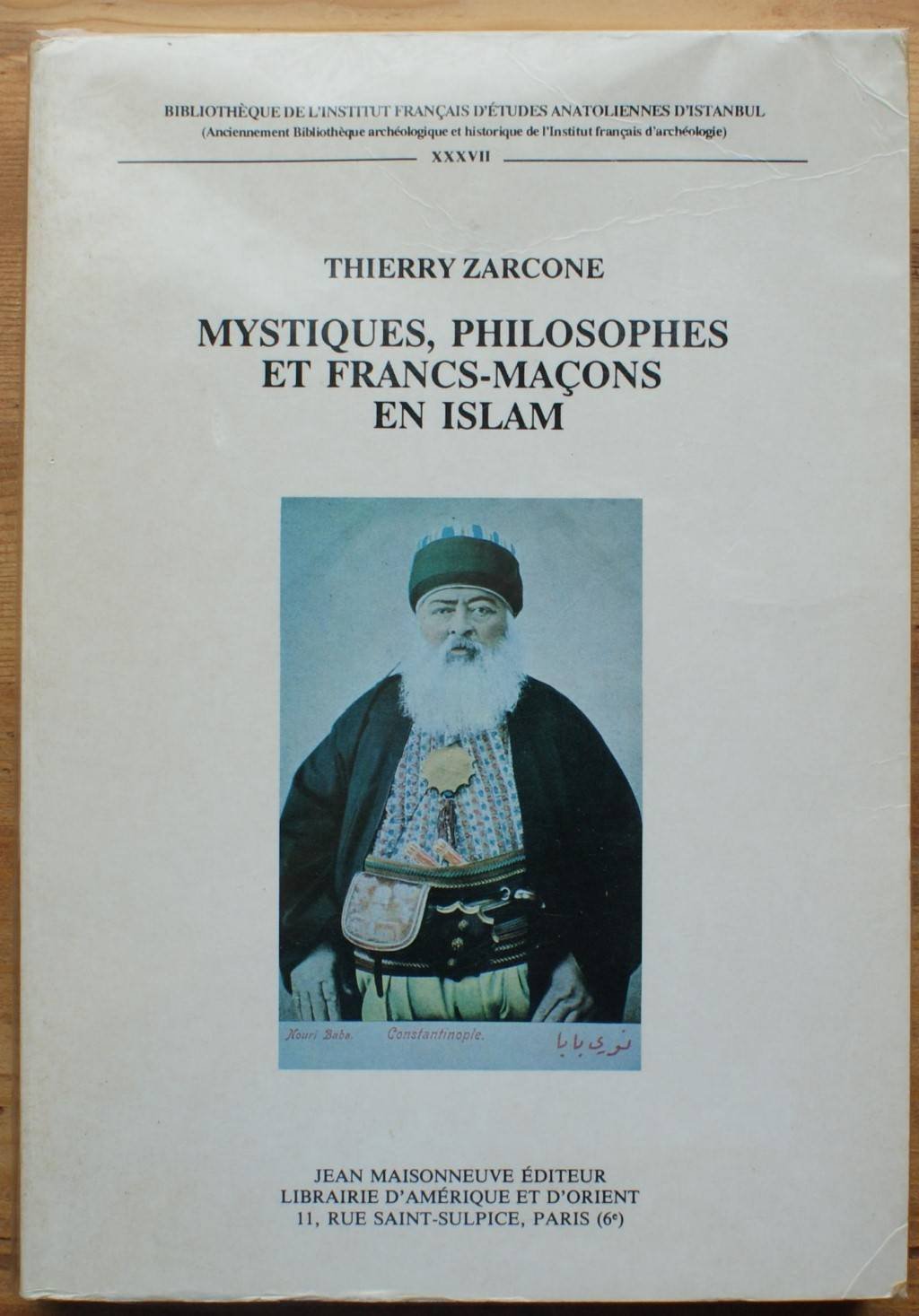 Mystiques, philosophes, et francs-maçons en Islam: Riza Tevfik, penseur Ottoman (1868-1949), du soufisme a la confrérie
