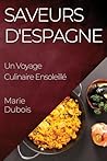 Saveurs d'Espagne: Un Voyage Culinaire Ensoleillé (French Edition)