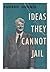 Ideas They Cannot Jail. Introd. by William Z. Foster