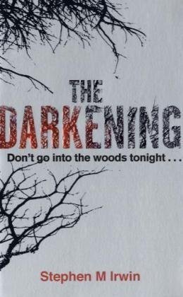 [The Darkening] [by: Stephen M. Irwin]