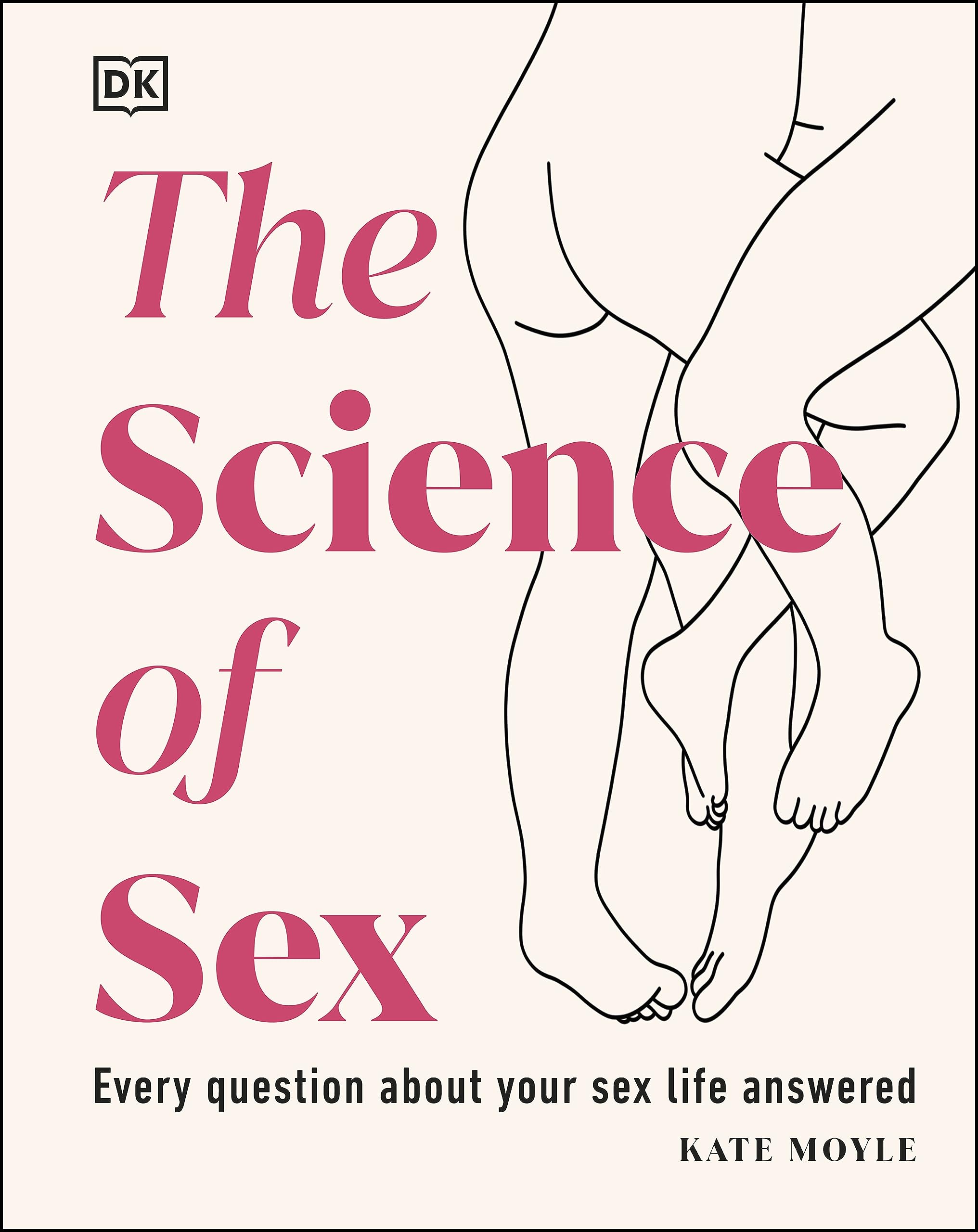 The Science of Sex: Every Question About Your Sex Life Answered (Kindle Edition)