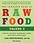 The Complete Book of Raw Food, Volume 2: A New Collection Of More Than 400 Favorite Recipes From The World's Top Raw Food Chefs (The Complete Book of Raw Food Series) (2014-04-29)
