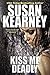 [(Kiss Me Deadly)] [By (author) Susan Kearney] published on (January, 2013)