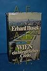 Wien: Ein bürgerliches Credo (German Edition) Wien: Ein bürgerliches Credo (German Edition)