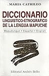 Diccionario Linguistico-Etnografico de La Lengua Mapuche
