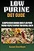 LOW PURINE DIET GUIDE: A Co...