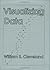 By William S. Cleveland - Visualizing Data: 1st (first) Edition