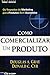 Como Comercializar Um Produto