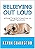 Believing Out Loud: Helping...