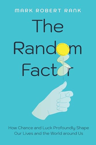 Random Factor: How Chance and Luck Profoundly Shape Our Lives and the World around Us (Hardcover)