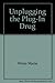 Unplugging The Plug In Drug by Marie Winn (November 04,1987)