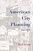 American City Planning Since 1890 by Mel Scott (1995-09-03)