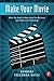 Make Your Movie: What You Need to Know About the Business and Politics of Filmmaking by Barbara Freedman Doyle (2012-05-24)