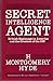 Secret Intelligence Agent: British Espionage in America and the Creation of the OSS 1st U.S edition by H. Montgomery Hyde (1983) Hardcover
