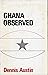 Ghana Observed: Essays on the Polities of a West African Republic