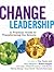 Change Leadership: A Practical Guide to Transforming Schools (Jossey-Bass Education) by Tom Vander Ark (Foreword), Tony Wagner (13-Dec-2005) Paperback