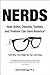 Nerds: How Dorks, Dweebs, Techies, and Trekkies Can Save America and Why They Might Be Our Last Hope by David Anderegg (2011-03-03)