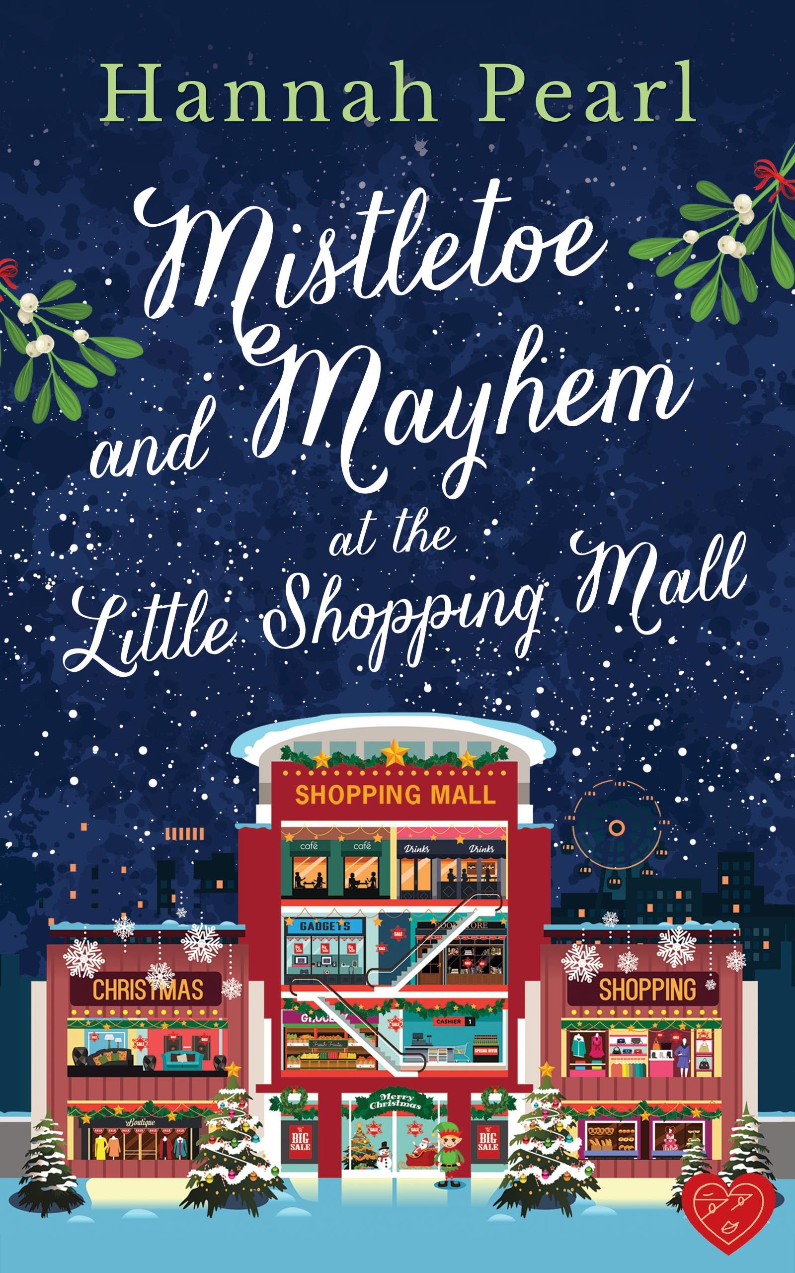 Mistletoe and Mayhem at the Little Shopping Mall (Kindle Edition)