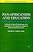 Pan-Africanism and education: A study of race philanthropy and education in the southern states of America and East Africa (Oxford studies in African affairs)