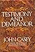Rare Antique Testimony And Demeanor [Hardcover] CASEY, John