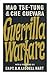 Guerrilla Warfare / by Mao Tse-Tung and by Che Guevara ; with a Foreword by Captain B. H. Liddell Hart